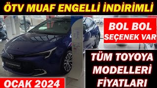 OCAK 2024 ÖTV MUAF ENGELLİ İNDİRİMLİTOYOTA ALACAKLAR BU VİDEOYABOL BOL SEÇENEK VAR [upl. by Briant]