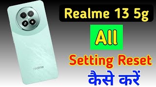 Realme 13 5g me setting reset kaise kareRealme 13 5g reset all settingsRealme 13 5g [upl. by Adliw]