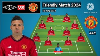 Rosenborg vs Manchester United Line Up 442 With Amrabat Friendly Match 2024 [upl. by Hildagarde]