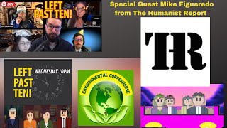 Left Past Ten wSpecial Guest Mike Figueredo from The Humanist Report [upl. by Nylyahs979]