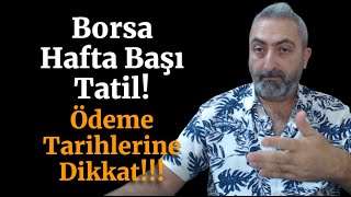 Borsa Hafta Başı Tatil Ödemeler Ne Zaman Yapılacak T1 T2 Bakiye Dikkat [upl. by Anonyw]