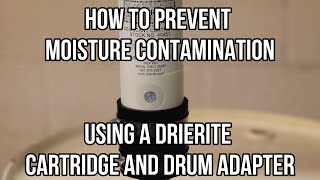 Prevent moisture contamination using a Drierite desiccant cartridge [upl. by Ecertap]