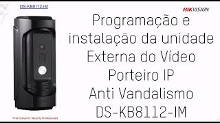 Programação e Instalação Vídeo Porteiro Hikvision Antivandalismo [upl. by Farrah]