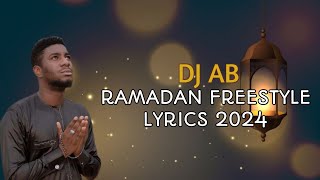 DJ AB  RAMADAN NEW FREESTYLE 2024 LYRICS [upl. by Kerred930]