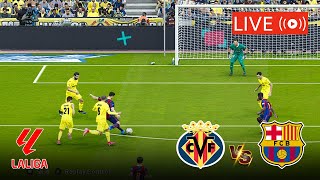 🔴LIVEBARCELONA VS VILLARREAL LIVE STREAMING FULL MATCH  SPAINISH LA LIGA LIVE MATCH TODAY [upl. by Ynohtnaluap]