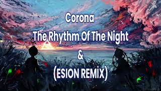 Corona  The Rhythm of the Night ESION REMİX [upl. by Kaye]