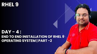 Day 4  End To End Installation of RHEL 9 Operating System  Part 2 [upl. by Lacsap]