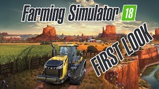 Farming Simulator 18  FIRST LOOK Gameplay [upl. by Muhcon]