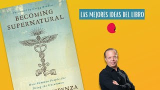 AUDIOLIBRO  RESUMEN EN ESPAÑOL Becoming Supernatural  Dr Joe Dispenza [upl. by Nywde762]