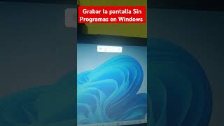 Grabar la Pantalla De Tu Laptop Sin Programas windows [upl. by Adamek]