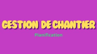 GESTION DE CHANTIER  Planification [upl. by Palm]