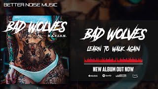 Bad Wolves  Learn To Walk Again Official Audio [upl. by Artekal991]