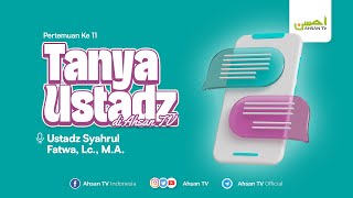 TAUSIAH  TAnya UStadz di AHsantv  Ustadz Syahrul Fatwa Lc MA [upl. by Neelyar]