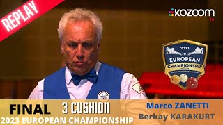 FINAL 3 Cushion  European Championship 2023  Marco ZANETTI ITA vs Berkay KARAKURT TUR [upl. by Krever229]