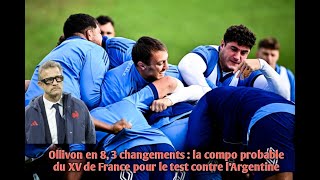 Ollivon en 8 3 changements  la compo probable du XV de France pour le test contre lArgentine [upl. by Farant274]