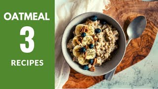 Three Satiating Oatmeal Bowl Recipes  What I Eat in a Day  Healthy Habits￼ [upl. by Tomasine571]