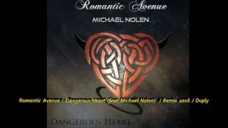 Romantic Avenue  Dangerous Heart feat Michael Nolen  Rmx 2016  Duply [upl. by Ppik]