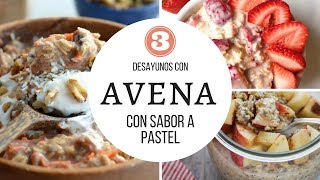 3 DESAYUNOS CON AVENA CON SABOR A PASTEL  ALE DE NAVA [upl. by Gnanmos]