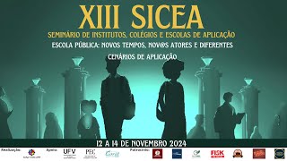 XIII SICEA  Seminário de Institutos Colégios e Escolas de Aplicação das Universidades Brasileiras [upl. by Publias]