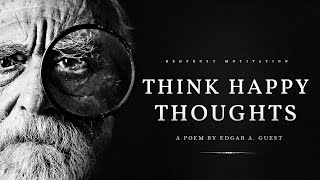 Think Happy Thoughts Powerful Life Poetry [upl. by Starlin]