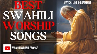 BEST SWAHILI WORSHIP SONGS  NYIMBO ZA KUABUDU [upl. by Imer582]