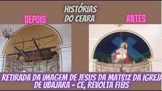 PINTURA HISTÓRICA da IGREJA MATRIZ de UBAJARA  CEARÁ foi REMOVIDA [upl. by Branham]