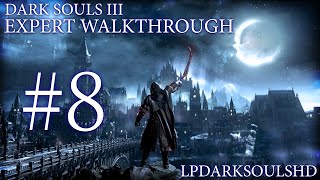 Dark Souls 3 Expert Walkthrough 8 Man I Suck At This [upl. by Skippy]