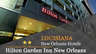 Hilton Garden Inn New Orleans French QuarterCBD  New Orleans Hotels Louisiana [upl. by Delgado]