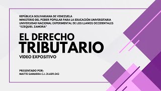 VIDEO EXPOSITIVO  DERECHO TRIBUTARIO MÓDULO 1 [upl. by Ruhnke877]