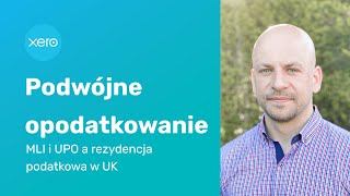 podwójne opodatkowanie  MLI i UPO a rezydencja podatkowa w UK [upl. by Emmy]