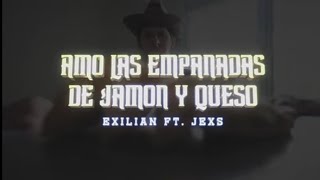 Amo las empanadas de jamón y queso • Exilian Ft Jexs Vídeo no Oficial [upl. by Etnovert382]