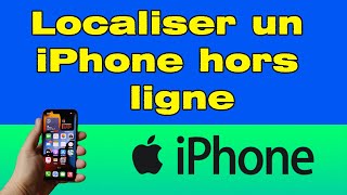 Comment localiser un iPhone hors ligne perdu ou volé [upl. by Perl]