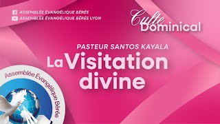 CULTE DOMINICAL DU 27102024  LA VISITATION DIVINE  PST SANTOS KAYALA [upl. by Akitnahs]