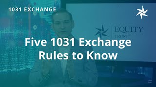 Five 1031 Exchange Rules to Know [upl. by Akili]