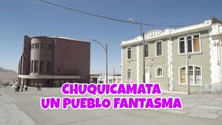 Chuquicamata Un Pueblo Fantasma en CALAMA  CHILE [upl. by Lydnek]