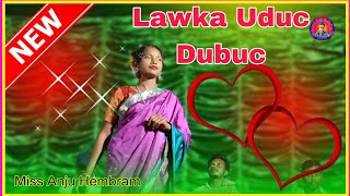 Lawka Uduc Dubuc Tala Nay Re  Anju Hembrom  Santali Program Song 2024 [upl. by Lais625]