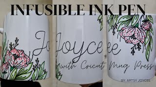 HOW TO USE INFUSIBLE INK PENS WITH CRICUT MUG PRESS  ARTSY JOYCEE [upl. by Latoyia]