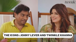 The Icons Johny Lever and Twinkle Khanna  Tweak India [upl. by Berenice149]