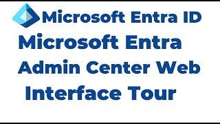 4 A Microsoft Entra Admin Center Tour  A Navigation Guide [upl. by Waldack]