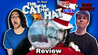 The Cat In The Hat 2003  VinampFinn Review ft Slick Nugget [upl. by Materi85]