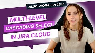 Unlock UNLIMITED LEVELS of cascading selections in Jira Cloud  Tutorial 2024 [upl. by Cynthie]