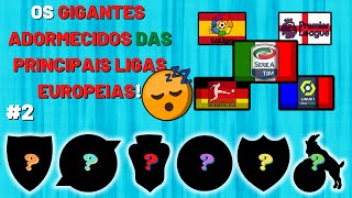 OS GIGANTES ADORMECIDOS DAS PRINCIPAIS LIGAS EUROPEIAS 2  Nizz Fut [upl. by Christen]