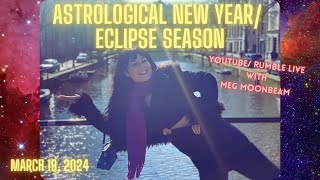 ASTROLOGICAL NEW YEAR ECLIPSE SEASON [upl. by Lauraine]