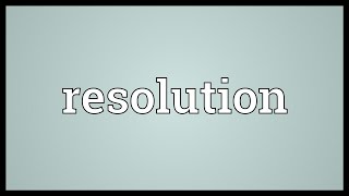 Resolution Meaning [upl. by Frans]