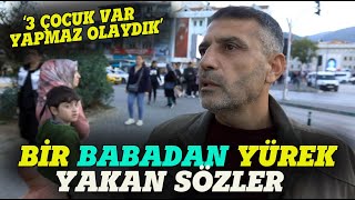 quotÇOCUKLARIMA BİR ŞEY ALAMAMANIN IZDIRABINI YAŞIYORUMquot SOKAK RÖPORTAJI [upl. by Gronseth]