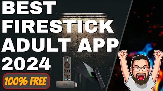 BEST ADULT APP on your FIRESTICK amp ANDROID 2024 UPDATE [upl. by Labannah919]