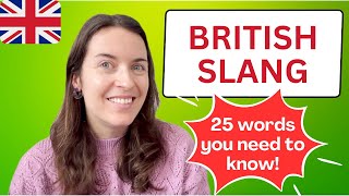 25 BRITISH SLANG WORDS  How to understand British people [upl. by Atikihs]