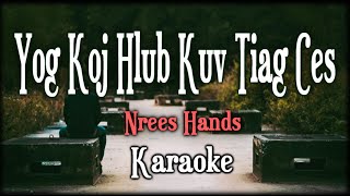 Karaoke Version Yog Koj Hlub Kuv Tiag Ces  Nrees Hands [upl. by Follmer]