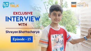 Interview with Shreyan Bhattacharya  Sa Re Ga Ma Pa  Little Champs  Lets Talk 15 [upl. by Waddle986]