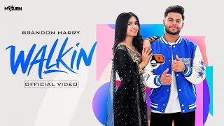 Walkin HD Video Brandon Harry Ft Aakrati Kapoor  Avvy Khaira  Meavin  Latest Punjabi Songs 2024 [upl. by Buerger]